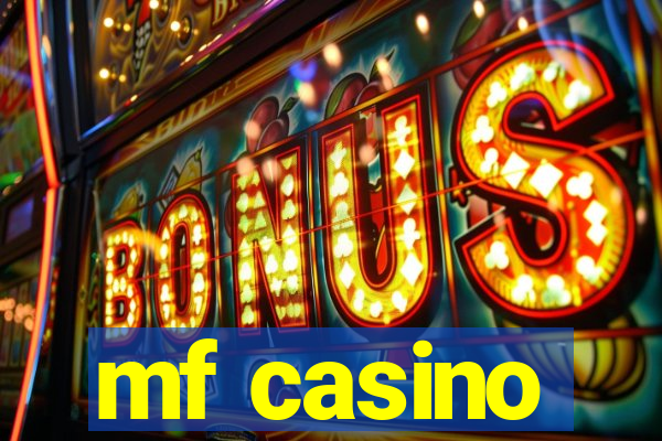 mf casino